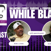 Balancing Family, Careers & Corporate America While Black