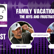 The Joys and Frustrations of Family Vacationing